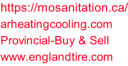 https://mosanitation.ca/ arheatingcooling.com Provincial-Buy & Sell www.englandtire.com